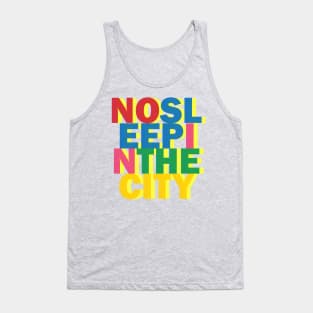 NO SLEEP IN THE CITY Tank Top